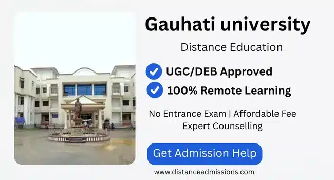 Gauhati University Centre of Distance Education Admission 2025: Courses & Fee Structure